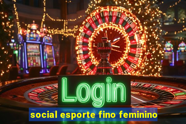 social esporte fino feminino